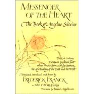 Messenger of the Heart The Book of Angelus Silesius, with observations by the ancient Zen masters