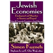 Jewish Economies (Volume 2): Development and Migration in America and Beyond: Comparative Perspectives on Jewish Migration