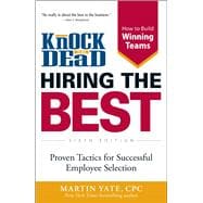 Knock 'em Dead - Hiring the Best: Proven Tactics for Successful Employee Selection