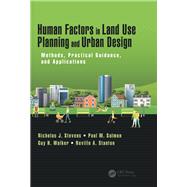 Human Factors in Land Use Planning and Urban Design: Methods, Practical Guidance and Applications