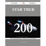 Star Trek 200 Success Secrets - 200 Most Asked Questions On Star Trek - What You Need To Know