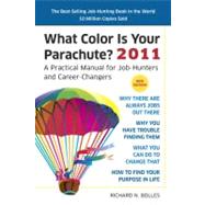 What Color Is Your Parachute? 2011 : A Practical Manual for Job-Hunters and Career-Changers