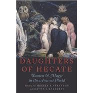 Daughters of Hecate Women and Magic in the Ancient World,9780195342710