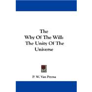 The Why of the Will: The Unity of the Universe