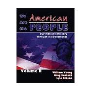 We Are the American People: Our Nation's History through Its Documents  Volume I