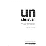Unchristian : What a New Generation Really Thinks about Christianity ... and Why It Matters