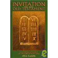Invitation to the Old Testament : A Catholic Approach the Hebrew Scriptures