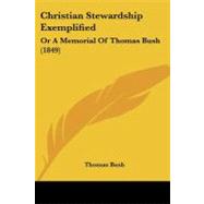 Christian Stewardship Exemplified : Or A Memorial of Thomas Bush (1849)