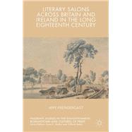 Literary Salons Across Britain and Ireland in the Long Eighteenth Century