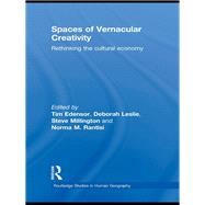 Spaces of Vernacular Creativity: Rethinking the Cultural Economy