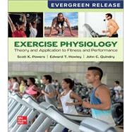 Exercise Physiology: Theory and Application to Fitness and Performance: 2026 Release [Rental Edition]