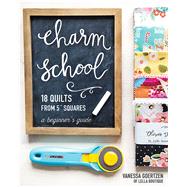 Charm School—18 Quilts from 5