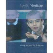 Let's Mediate A Teachers' Guide to Peer Support and Conflict Res
