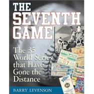 Seventh Game : The 35 World Series That Have Gone the Distance