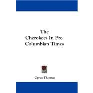 The Cherokees in Pre-columbian Times