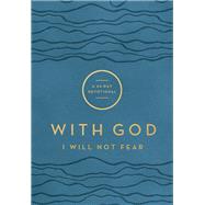 With God I Will Not Fear