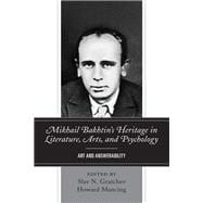 Mikhail Bakhtin’s Heritage in Literature, Arts, and Psychology Art and Answerability