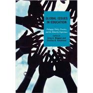 Global Issues in Education Pedagogy, Policy, Practice, and the Minority Experience