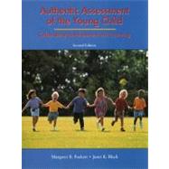 Authentic Assessment of the Young Child : Celebrating Development and Learning