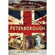 Bloody British History: Peterborough