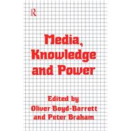 Media, Knowledge and Power