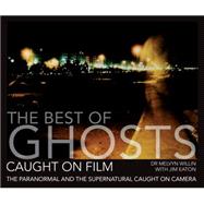 The Best of Ghosts Caught on Film