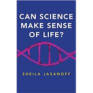 Can Science Make Sense of Life?