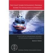 The Coast Guard Intelligence Program Enters the Intelligence Community