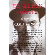 He Kills Coppers