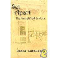 Set Apart : The Sanctified Sisters