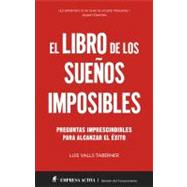 El libro de los suenos imposibles / The Impossible dreams book