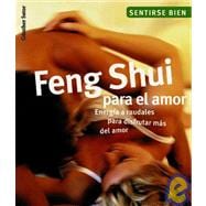 Feng Shui para el Amor : Energia a Raudales para Disfrutar del Amor