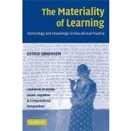 The Materiality of Learning: Technology and Knowledge in Educational Practice
