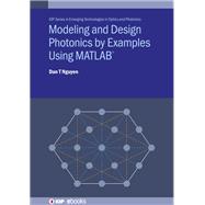 Modeling and Design Photonics by Examples Using MATLAB®