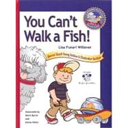 You Can't Walk a Fish