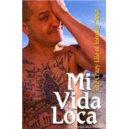 Mi Vida Loca The Crazy Life of Johnny Tapia