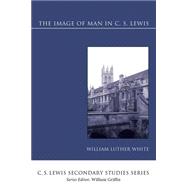 The Image of Man in C. S. Lewis