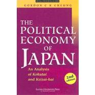 The Political Economy of Japan: An Analysis of Kokutai and Keizai-Kai