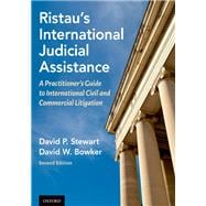 Ristau's International Judicial Assistance A Practitioner's Guide to International Civil and Commercial Litigation