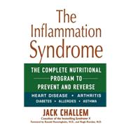 The Inflammation Syndrome The Complete Nutritional Program to Prevent and Reverse Heart Disease, Arthritis, Diabetes, Allergies, and Asthma