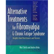 Alternative Treatments for Fibromyalgia and Chronic Fatigue Syndrome Insights from Practitioners and Patients