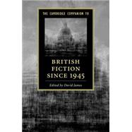 The Cambridge Companion to British Fiction Since 1945