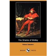 The Shame of Motley (Dodo Press)