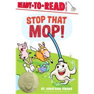 Stop That Mop! Ready-to-Read Level 1