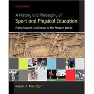 A History and Philosophy of Sport and Physical Education: From Ancient Civilizations to the Modern World