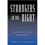 Strangers in the Night Law and Medicine in the Managed Care Era