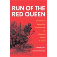 Run of the Red Queen : Government, Innovation, Globalization, and Economic Growth in China