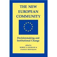 The New European Community: Decisionmaking And Institutional Change