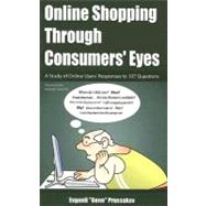 Online Shopping Through Consumers Eyes : A Study of Online Users' Responses to 107 Questions