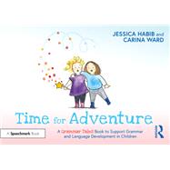 Time for Adventure: A Grammar Tales Book to Support Grammar and Language Development in Children